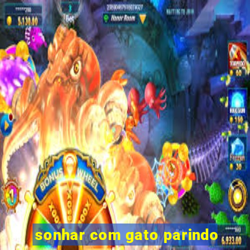 sonhar com gato parindo